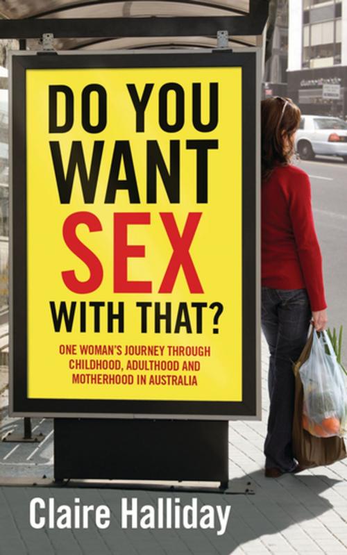 Cover of the book Do You Want Sex With That? by Claire Halliday, Penguin Random House Australia