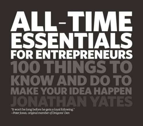 Cover of the book All Time Essentials for Entrepreneurs by Jonathan Yates, Wiley