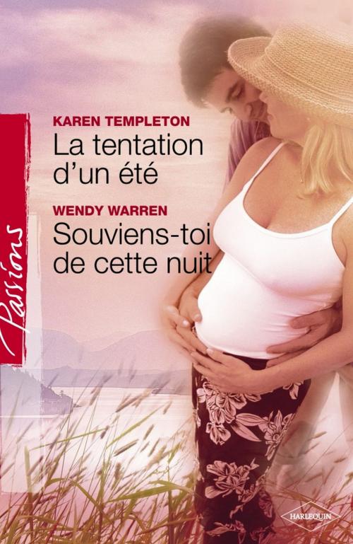 Cover of the book La tentation d'un été - Souviens-toi de cette nuit (Harlequin Passions) by Karen Templeton, Wendy Warren, Harlequin