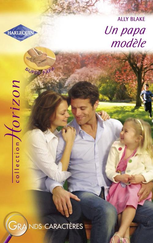 Cover of the book Un papa modèle (Harlequin Horizon) by Ally Blake, Harlequin