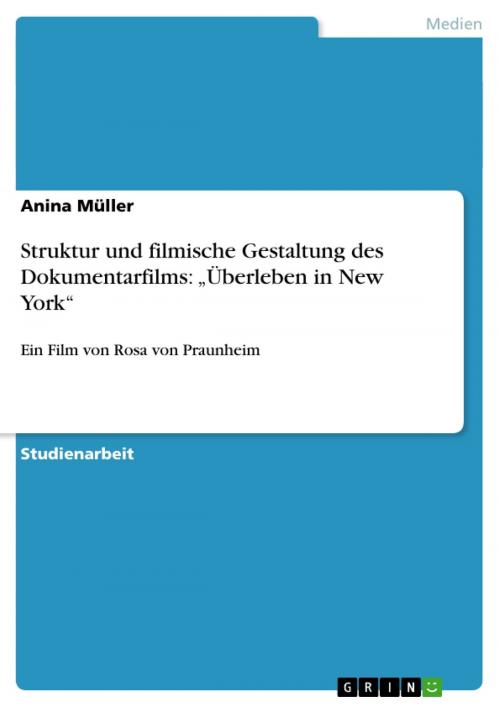 Cover of the book Struktur und filmische Gestaltung des Dokumentarfilms: 'Überleben in New York' by Anina Müller, GRIN Publishing