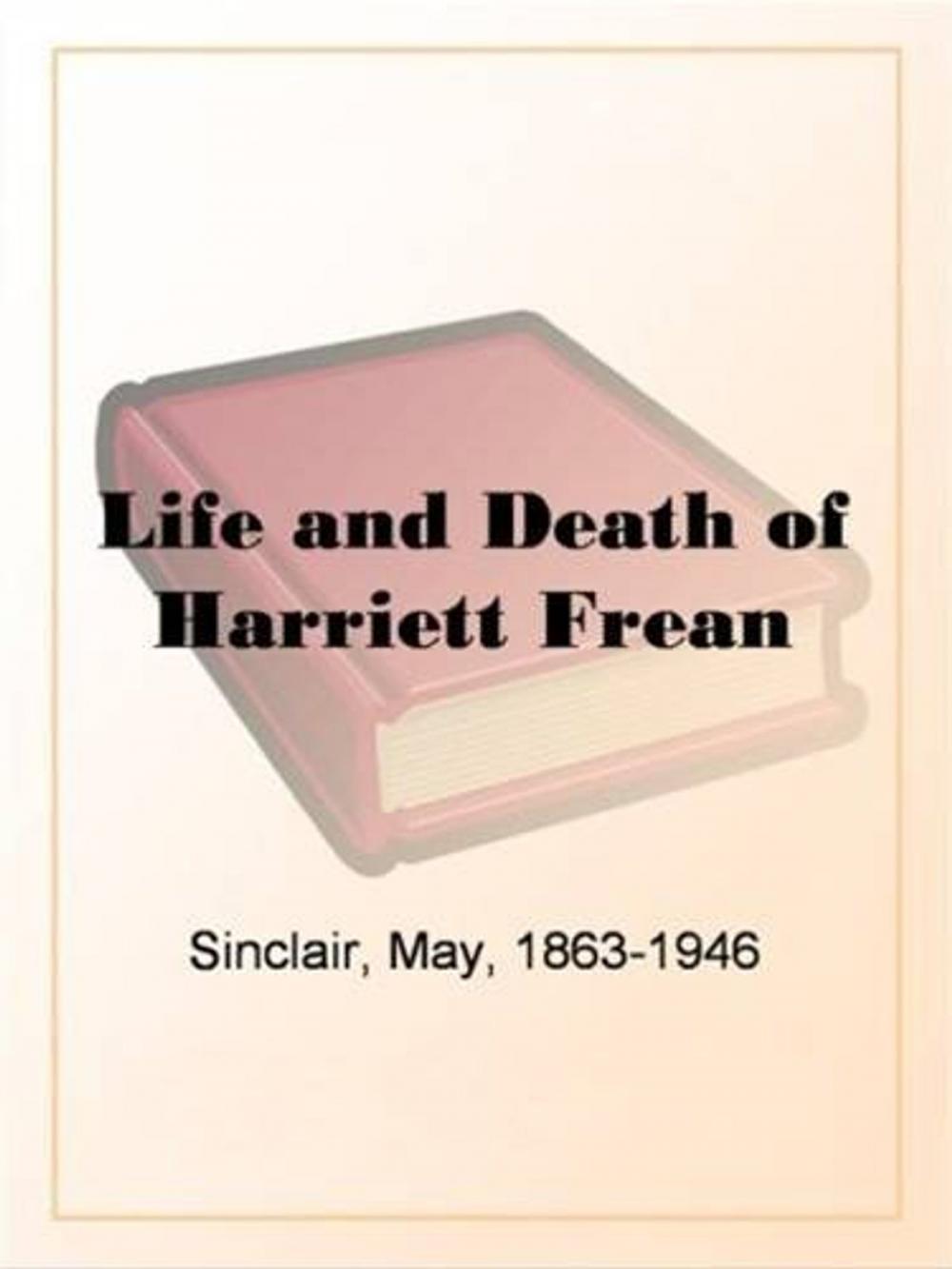 Big bigCover of Life And Death Of Harriett Frean