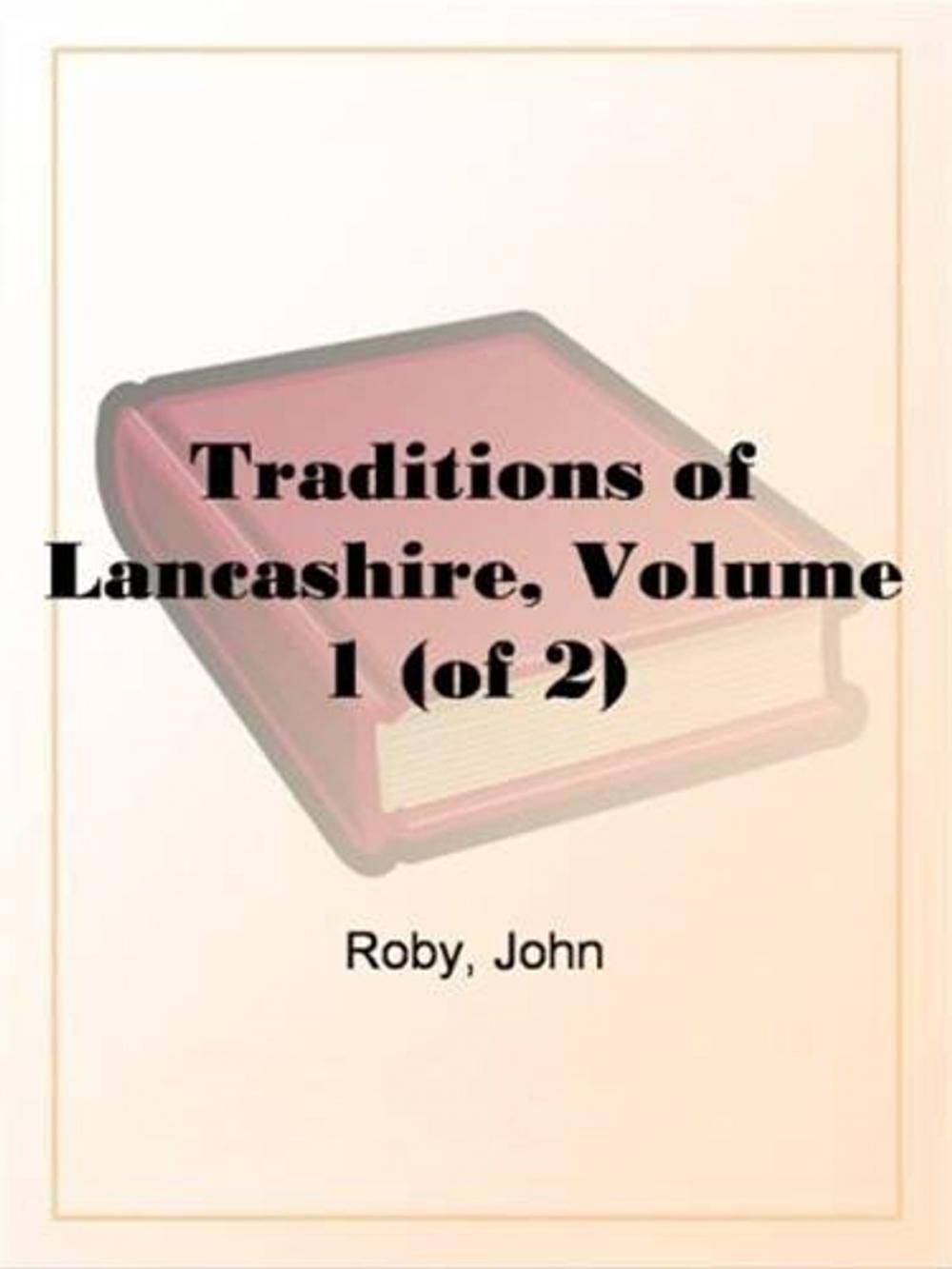 Big bigCover of Traditions Of Lancashire, Volume 1 (Of 2)