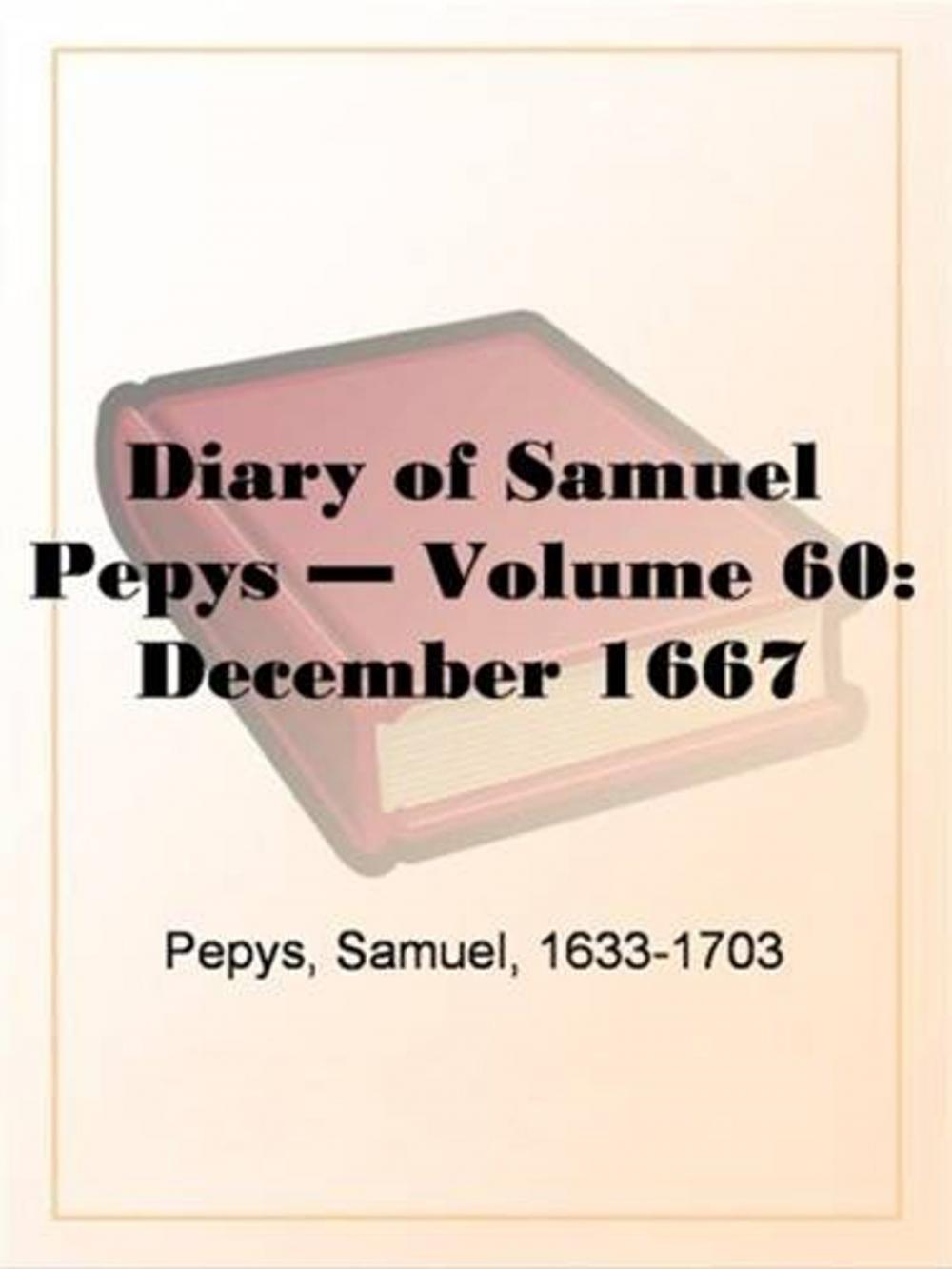 Big bigCover of Diary Of Samuel Pepys, December 1667