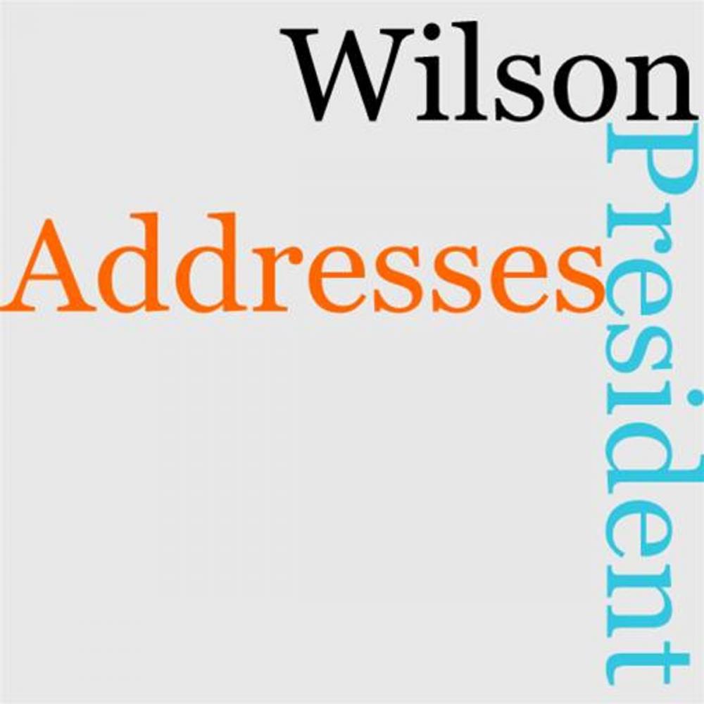 Big bigCover of President Wilson's Addresses