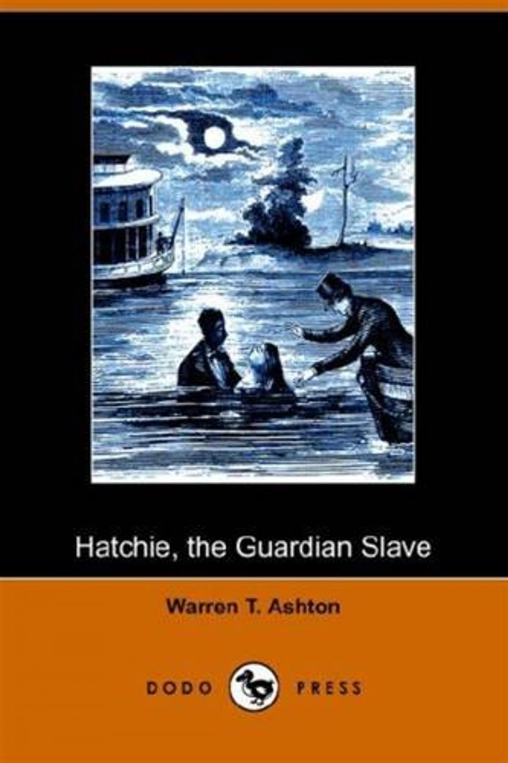 Big bigCover of Hatchie, The Guardian Slave; Or, The Heiress Of Bellevue