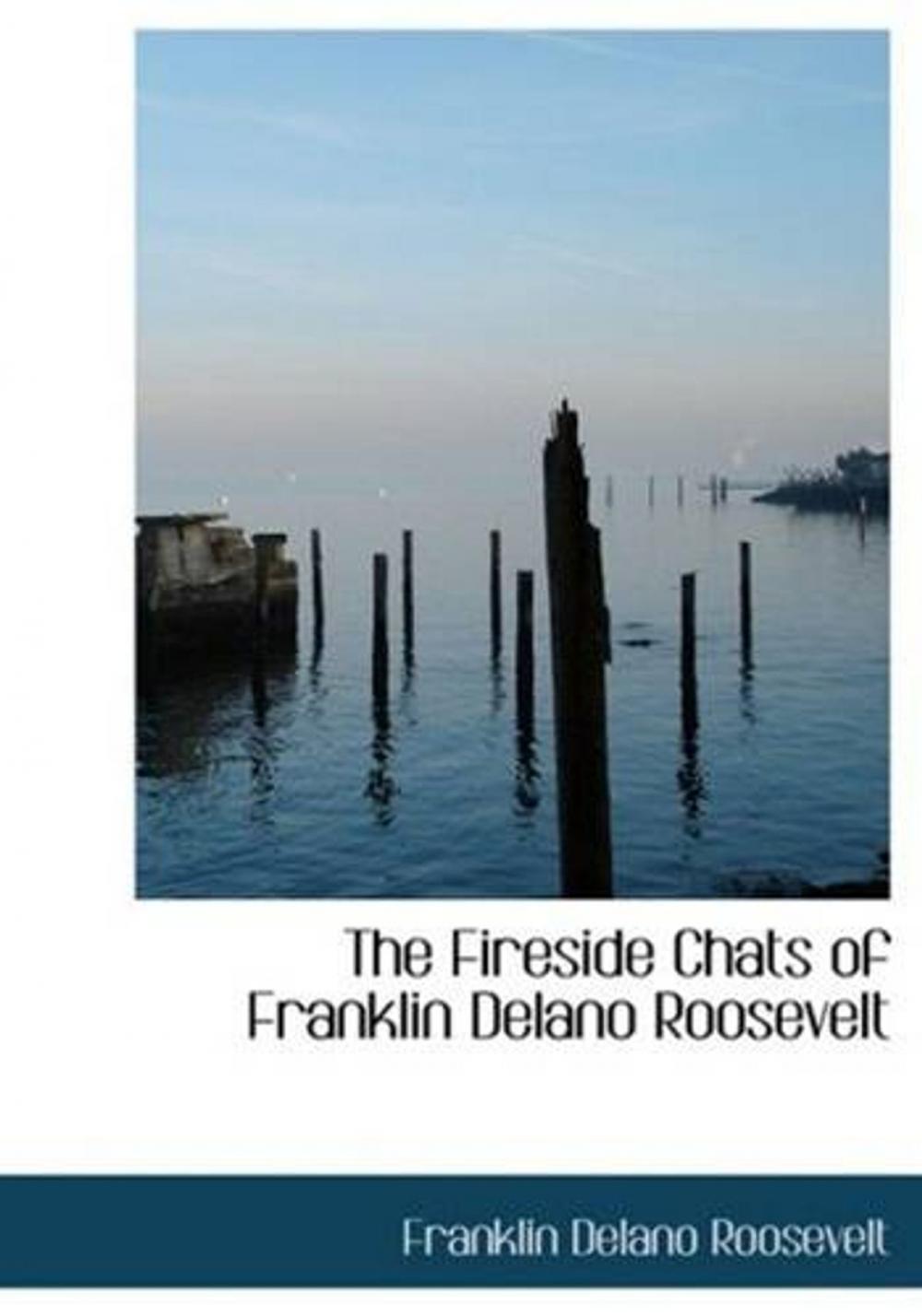 Big bigCover of The Fireside Chats Of Franklin Delano Roosevelt