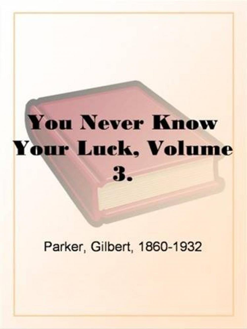 Big bigCover of You Never Know Your Luck, Volume 3.