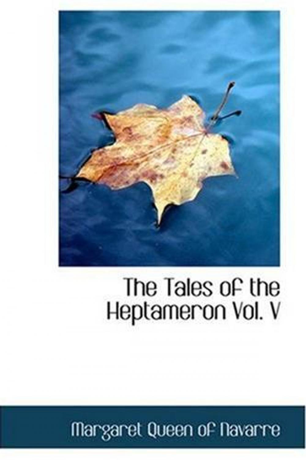 Big bigCover of The Tales Of The Heptameron, Vol. V. (Of V.)