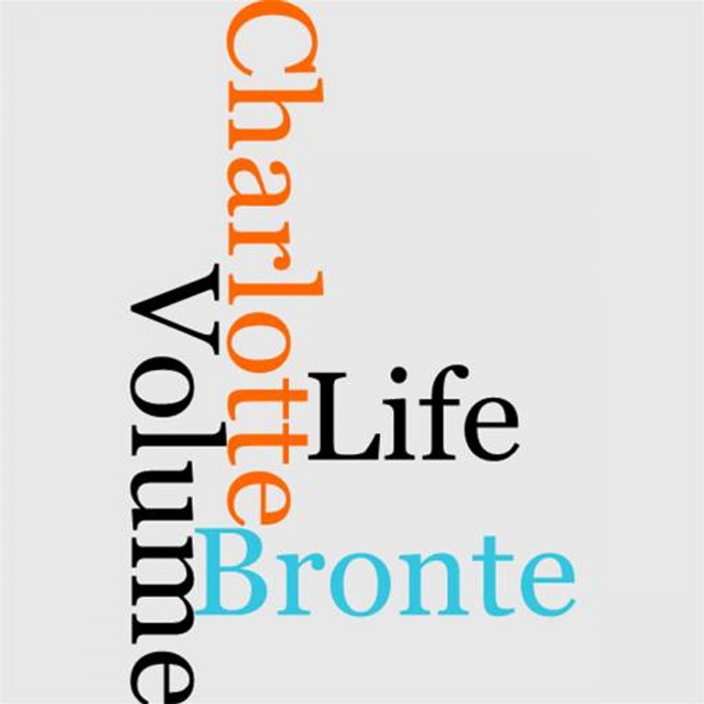 Big bigCover of The Life Of Charlotte Bronte - Volume 1