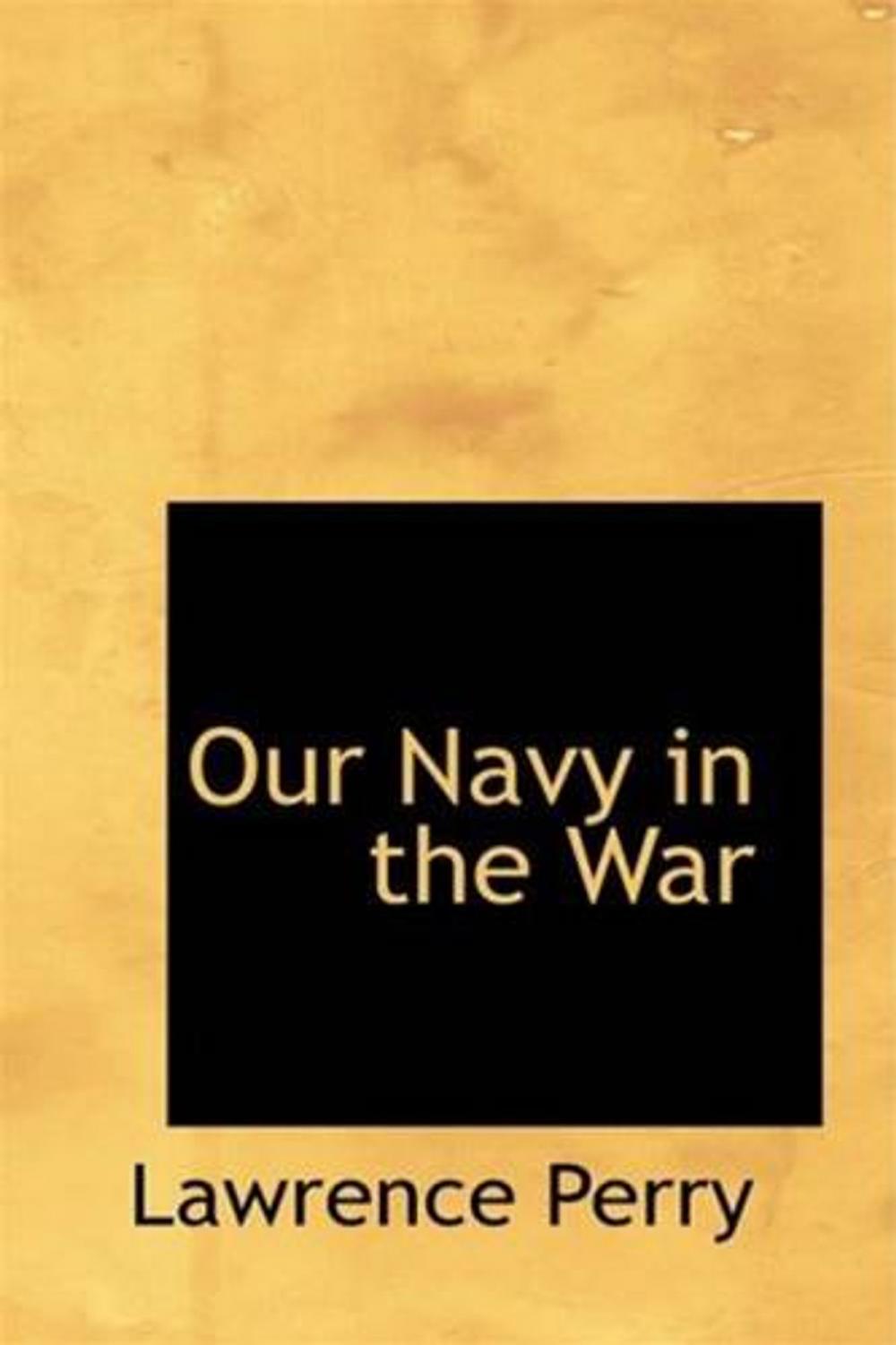 Big bigCover of Our Navy In The War