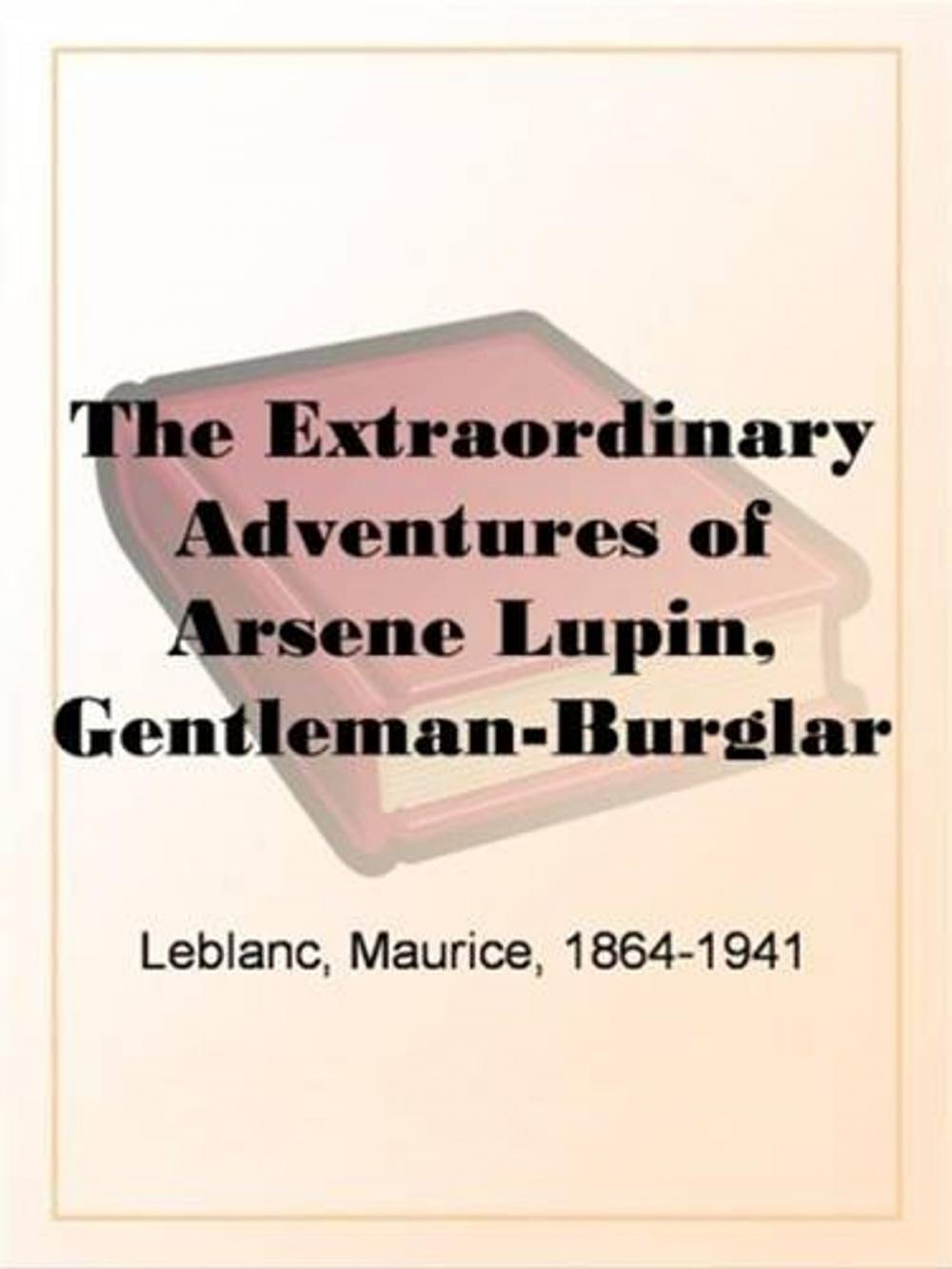 Big bigCover of The Extraordinary Adventures Of Arsene Lupin, Gentleman-Burglar