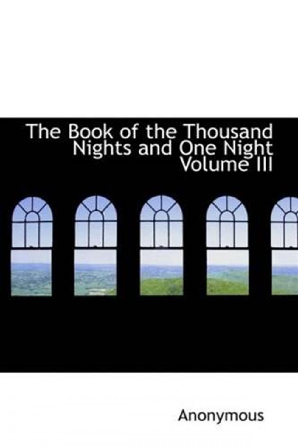 Big bigCover of The Book Of The Thousand Nights And One Night, Volume III