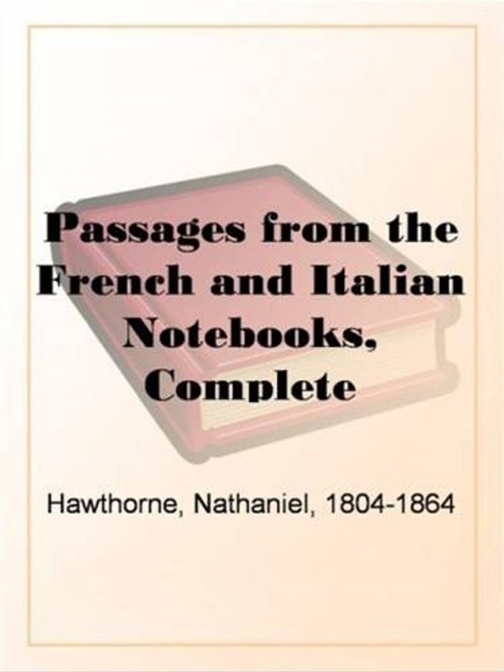 Big bigCover of Passages From The French And Italian Notebooks, Complete