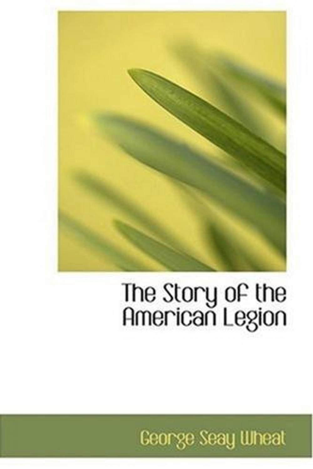 Big bigCover of The Story Of The American Legion