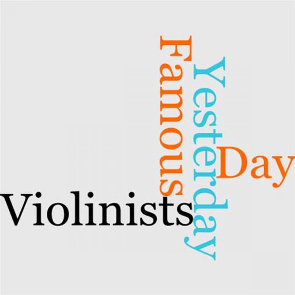 Big bigCover of Famous Violinists Of To-Day And Yesterday