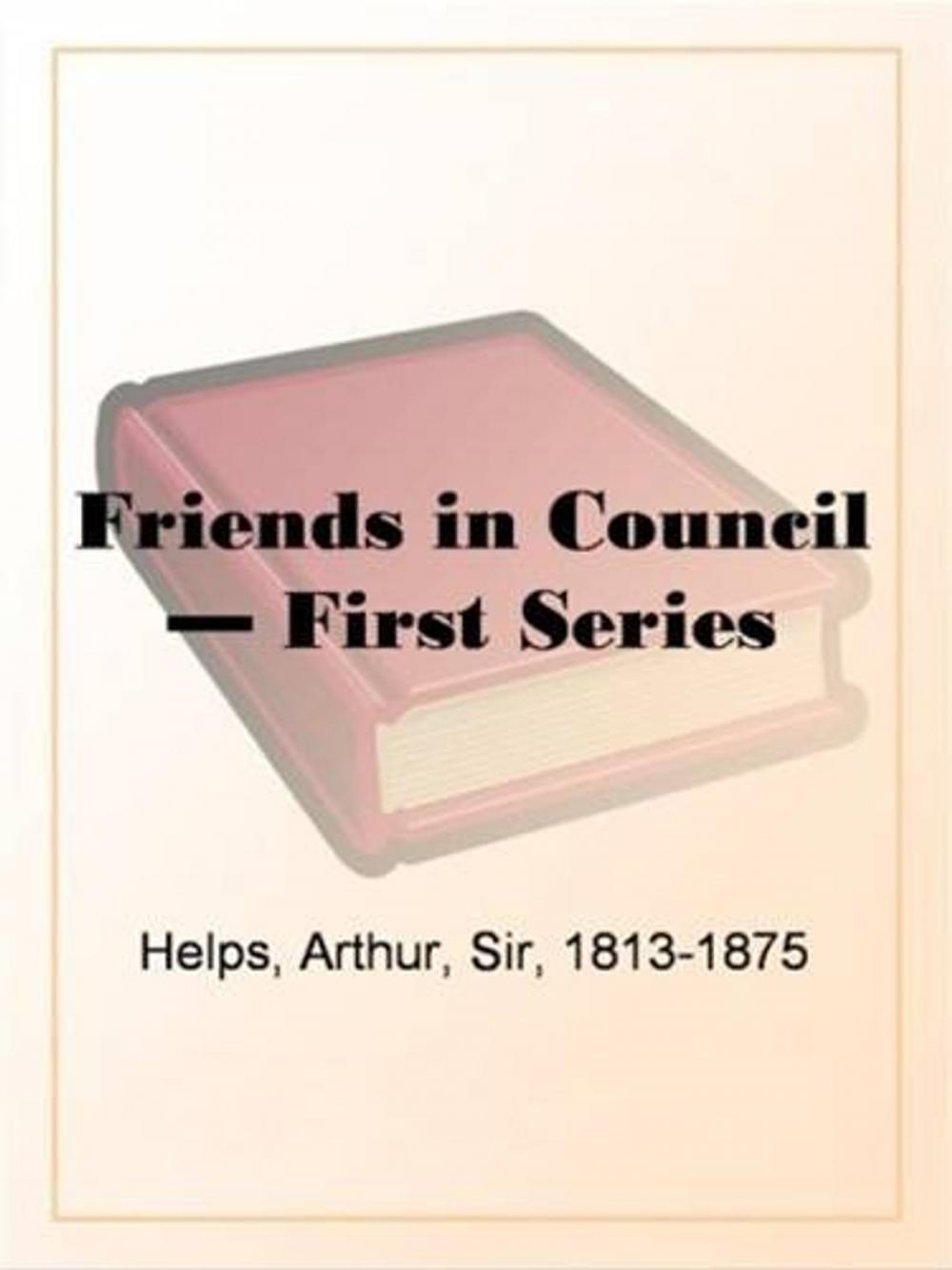 Big bigCover of Friends In Council (First Series)