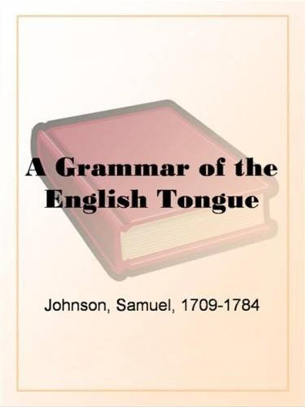 Big bigCover of A Grammar Of The English Tongue