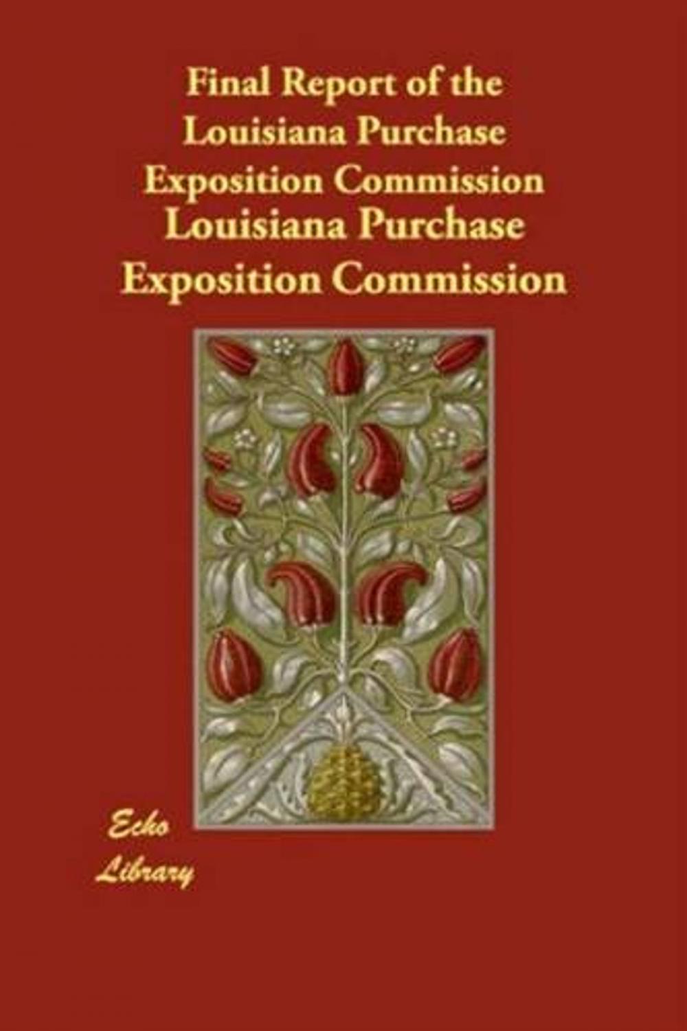 Big bigCover of Final Report Of The Louisiana Purchase Exposition Commission