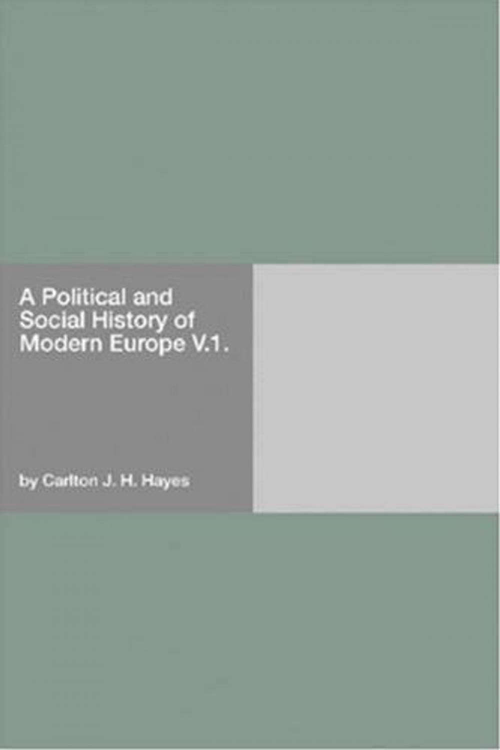 Big bigCover of A Political And Social History Of Modern Europe V.1.