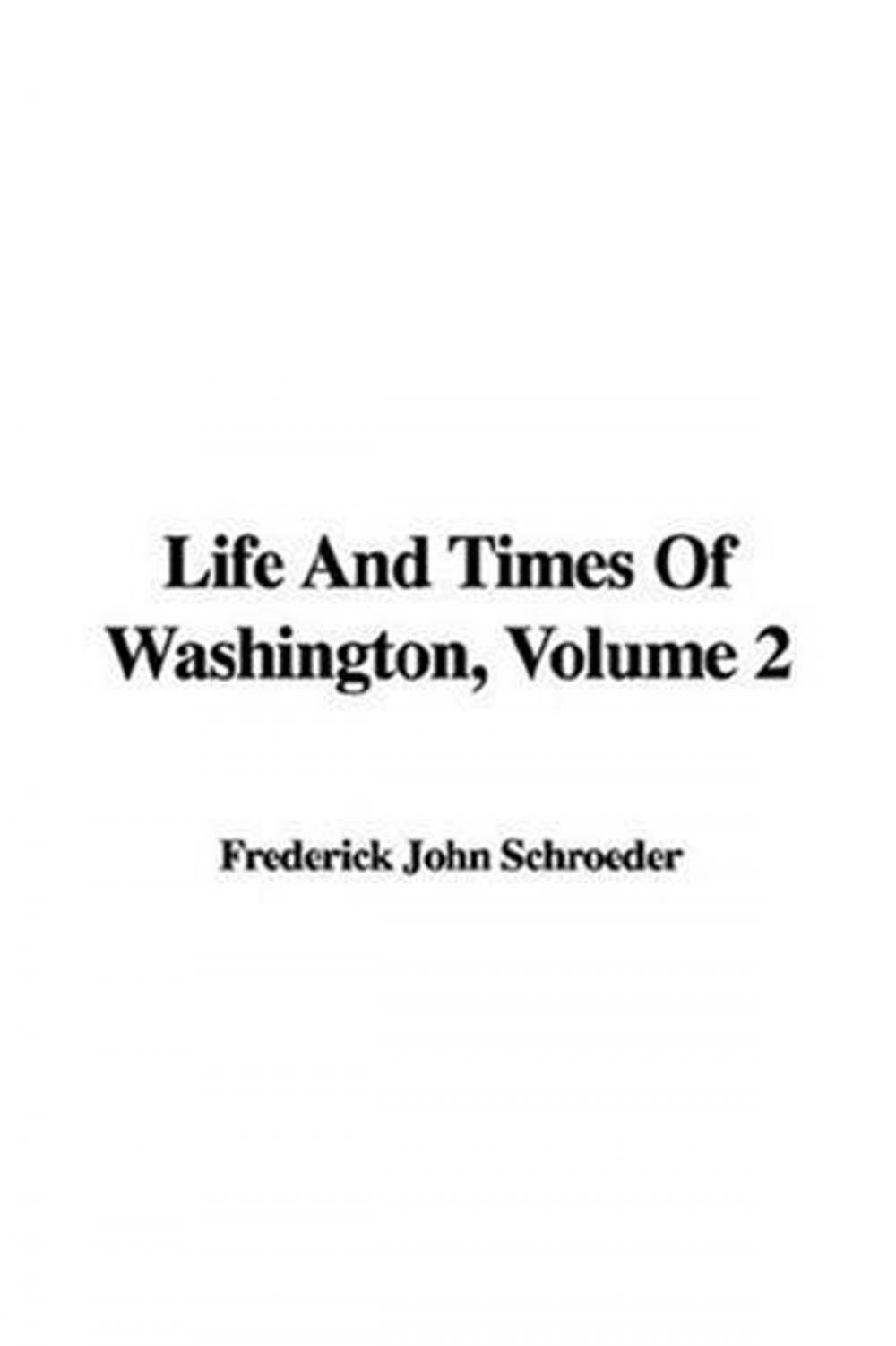 Big bigCover of Life And Times Of Washington, Volume 2