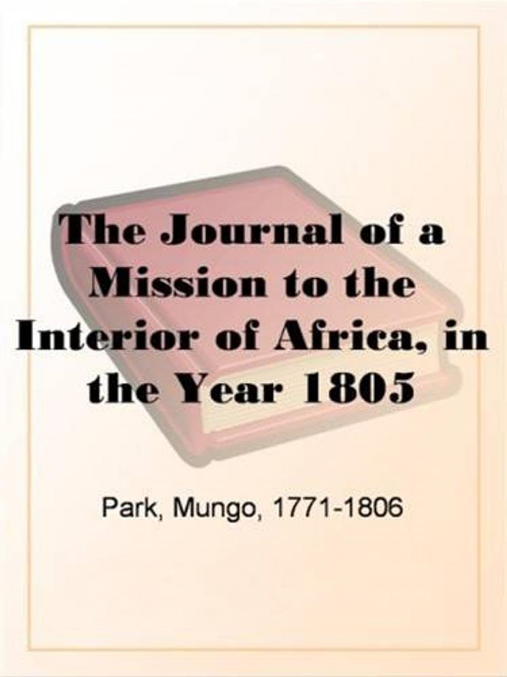 Big bigCover of The Journal Of A Mission To The Interior Of Africa, In The Year 1805