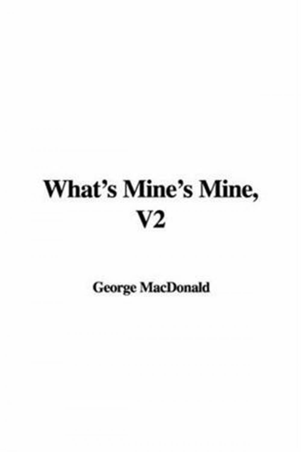 Big bigCover of What's Mine's Mine V2