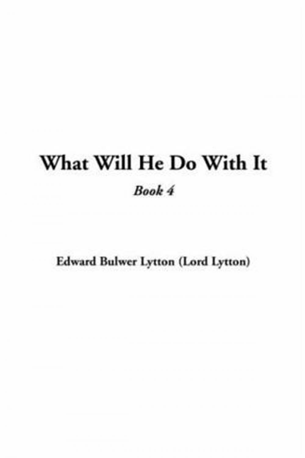 Big bigCover of What Will He Do With It, Book 4.