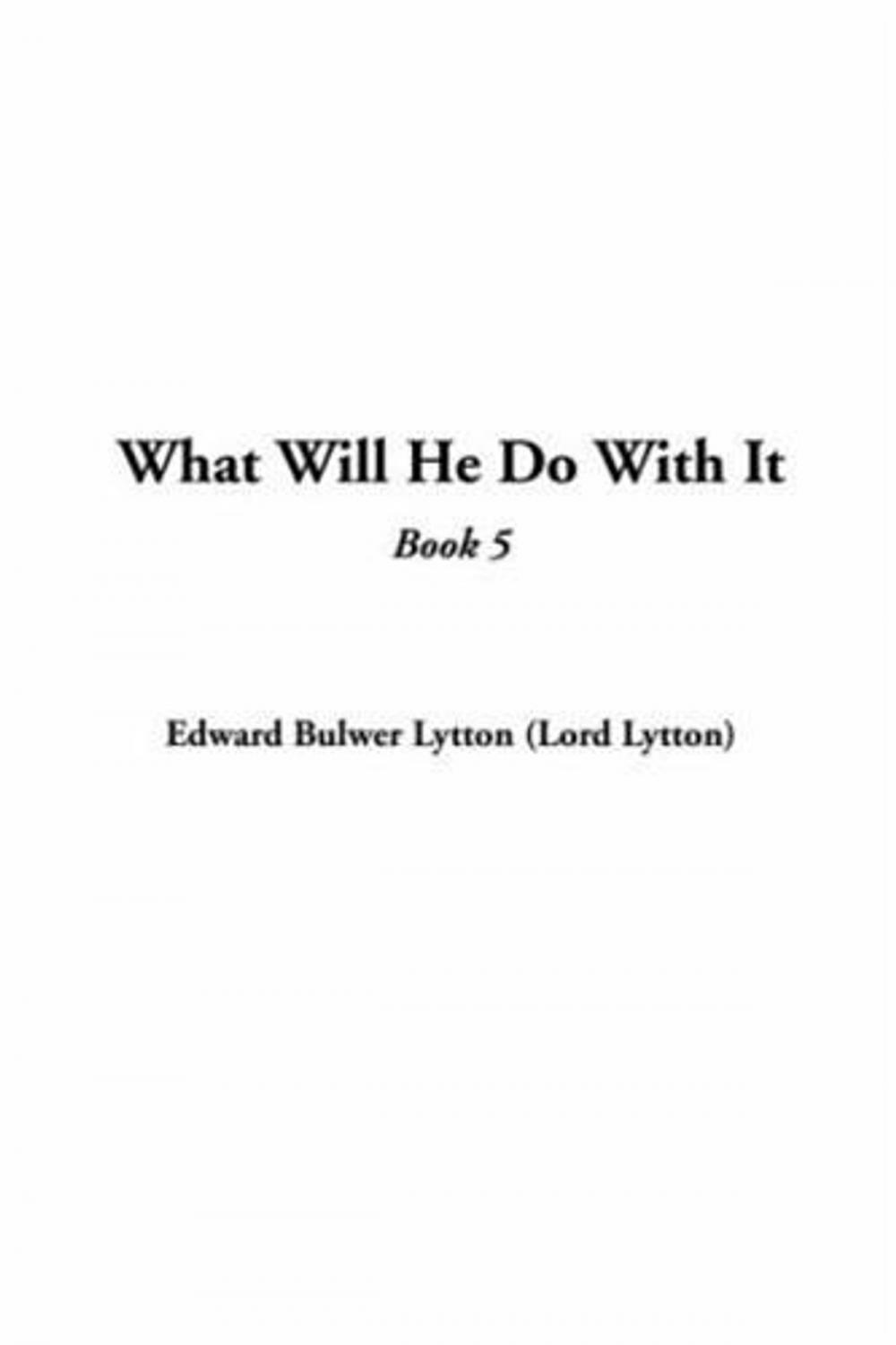 Big bigCover of What Will He Do With It, Book 5.