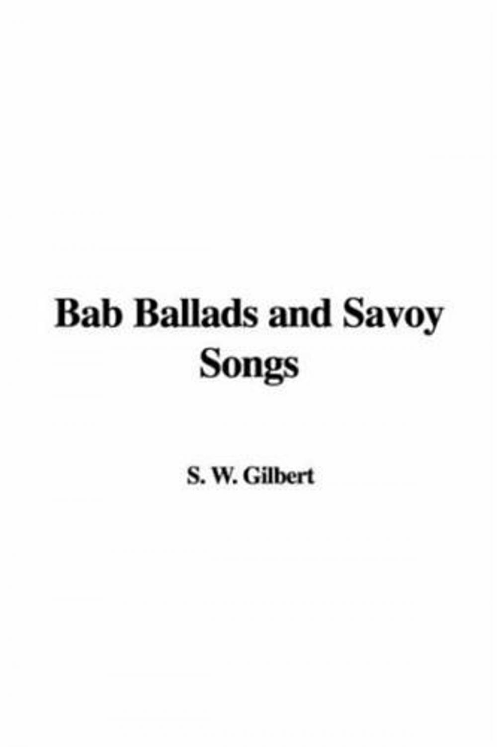 Big bigCover of Bab Ballads And Savoy Songs