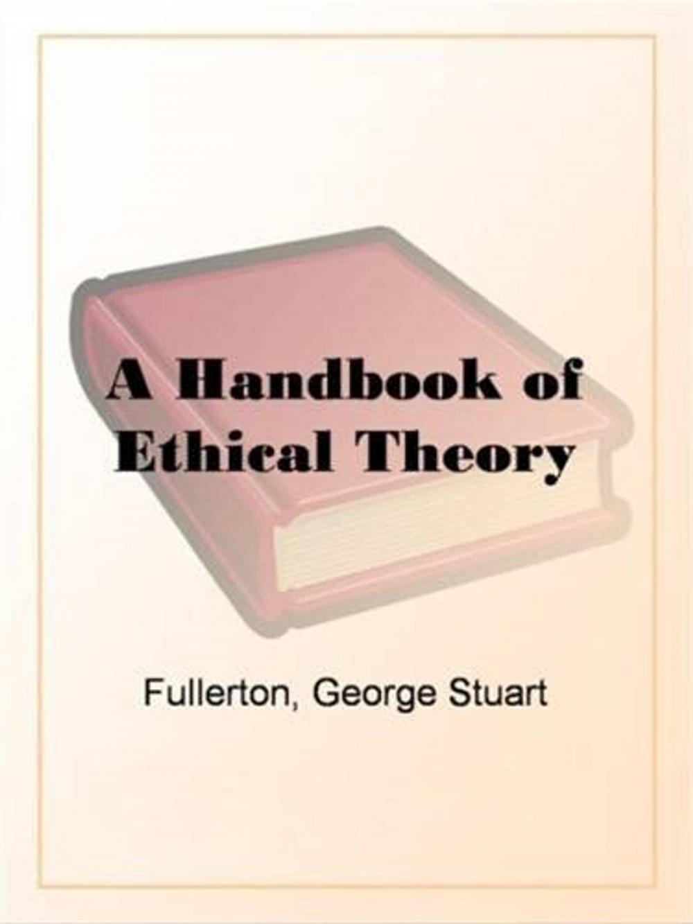 Big bigCover of A Handbook Of Ethical Theory