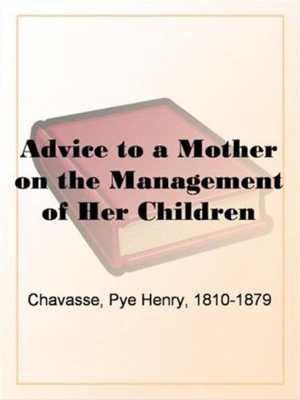 Big bigCover of Advice To A Mother On The Management Of Her Children