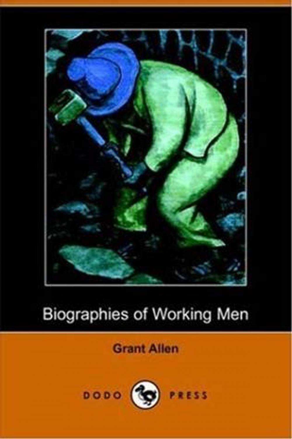 Big bigCover of Biographies Of Working Men