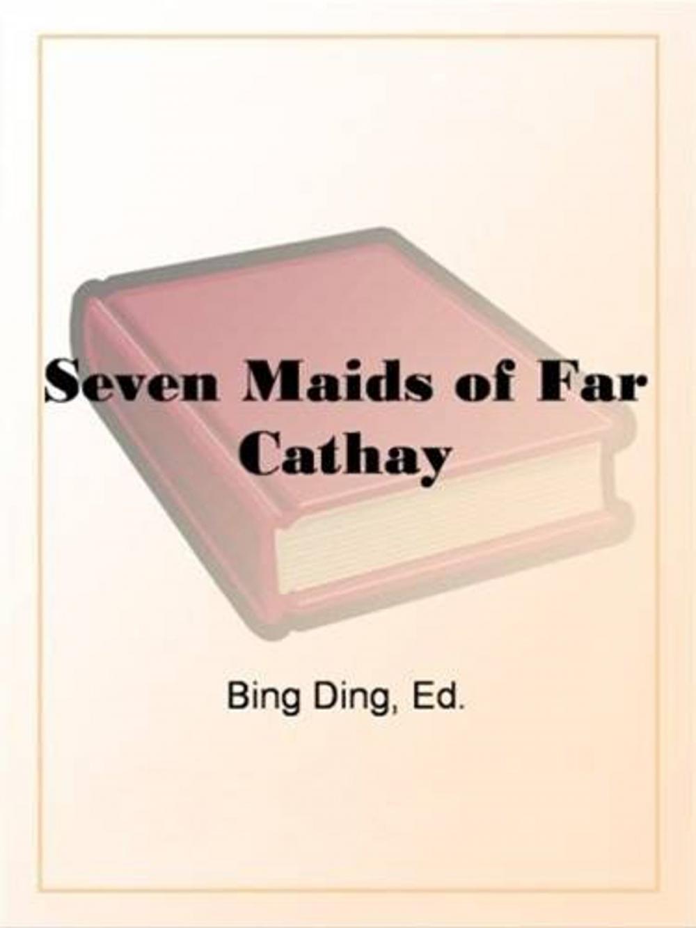 Big bigCover of Seven Maids Of Far Cathay