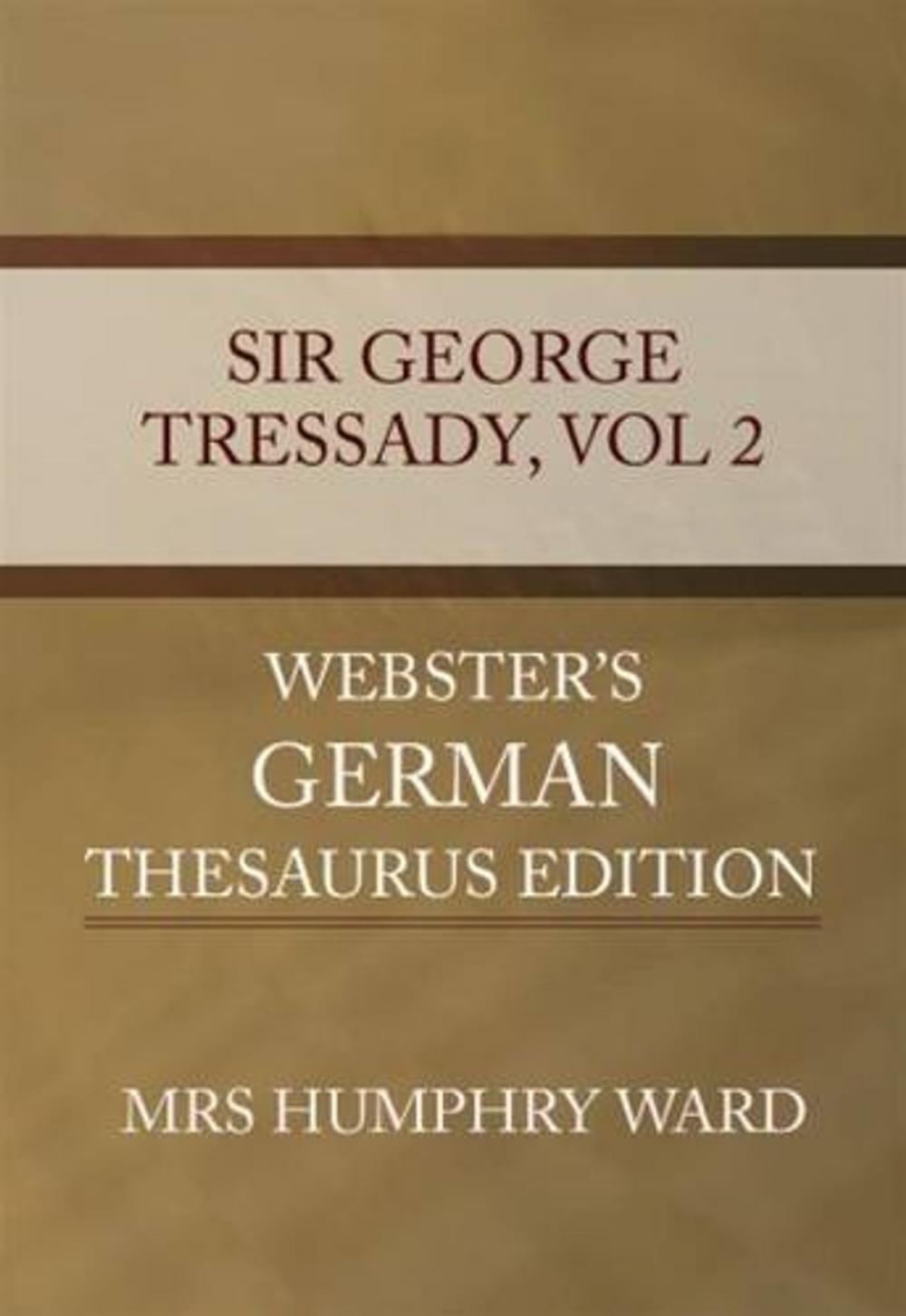 Big bigCover of Sir George Tressady, Vol. II