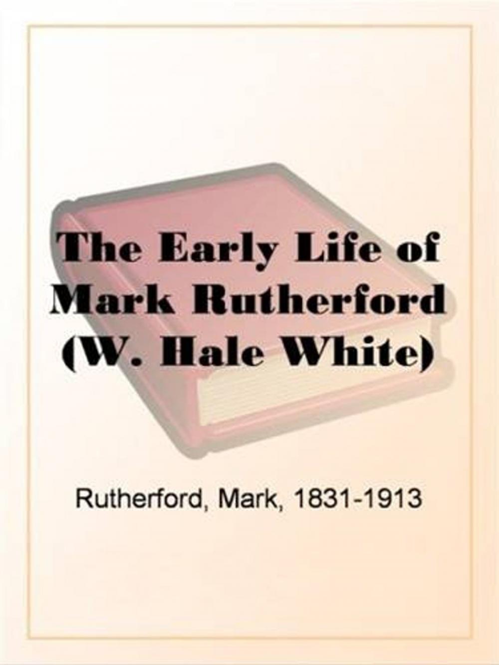 Big bigCover of The Early Life Of Mark Rutherford