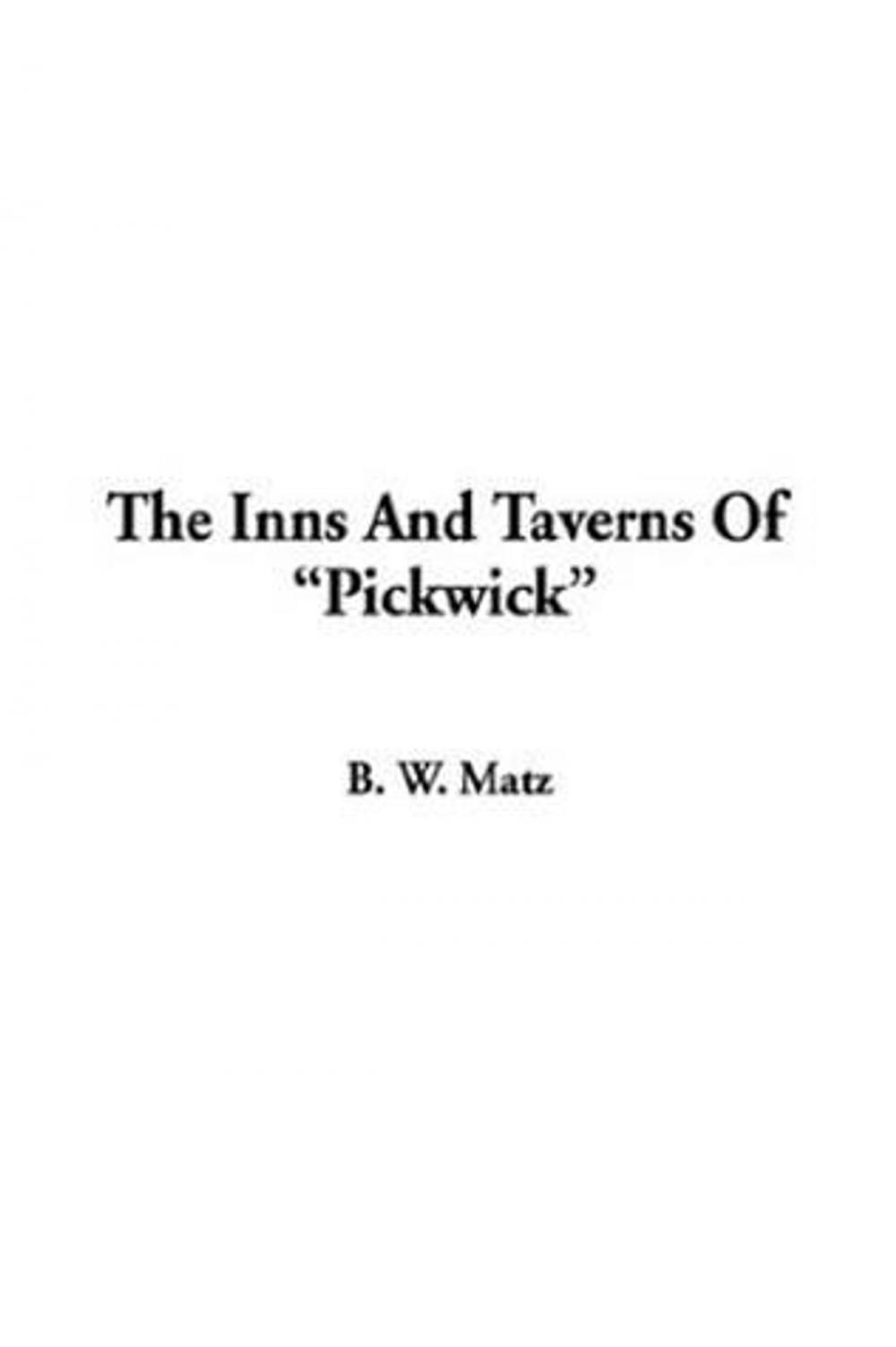 Big bigCover of The Inns And Taverns Of "Pickwick"