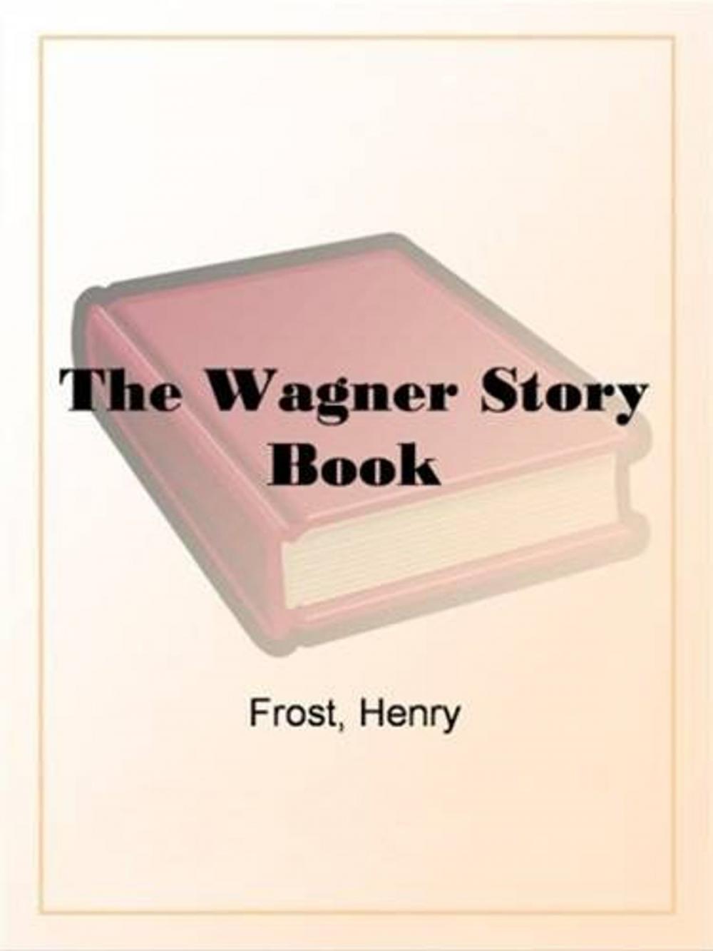 Big bigCover of The Wagner Story Book