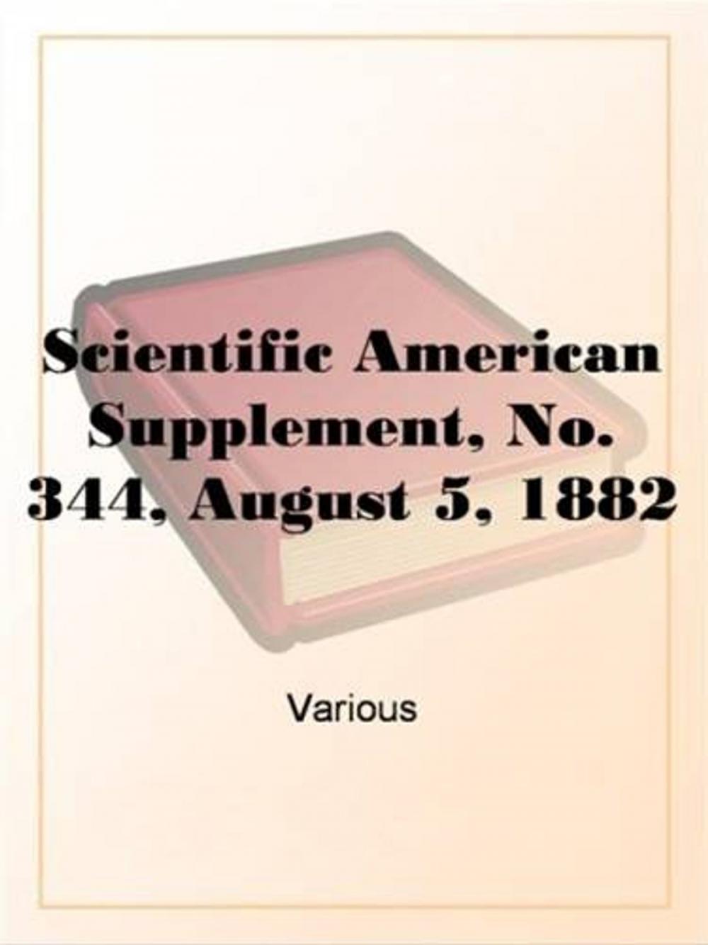 Big bigCover of Scientific American Supplement, No. 344, August 5, 1882