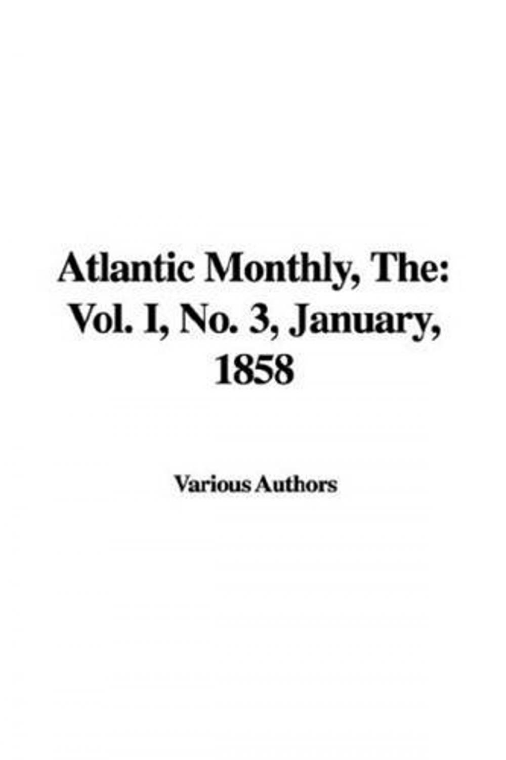 Big bigCover of The Atlantic Monthly, Vol. I., No. 3, January 1858