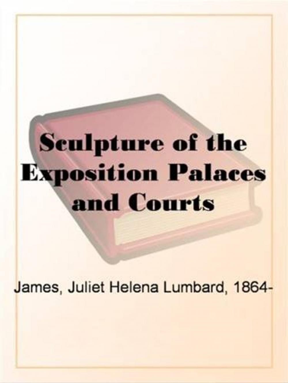 Big bigCover of Sculpture Of The Exposition Palaces And Courts