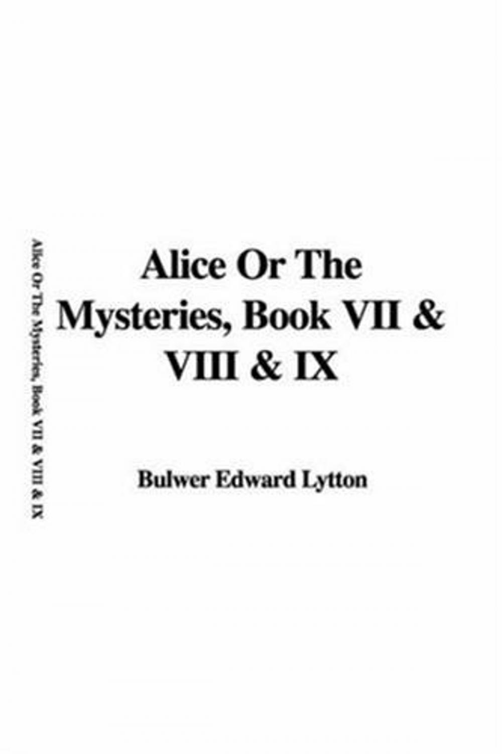 Big bigCover of Alice, Or The Mysteries, Book IX