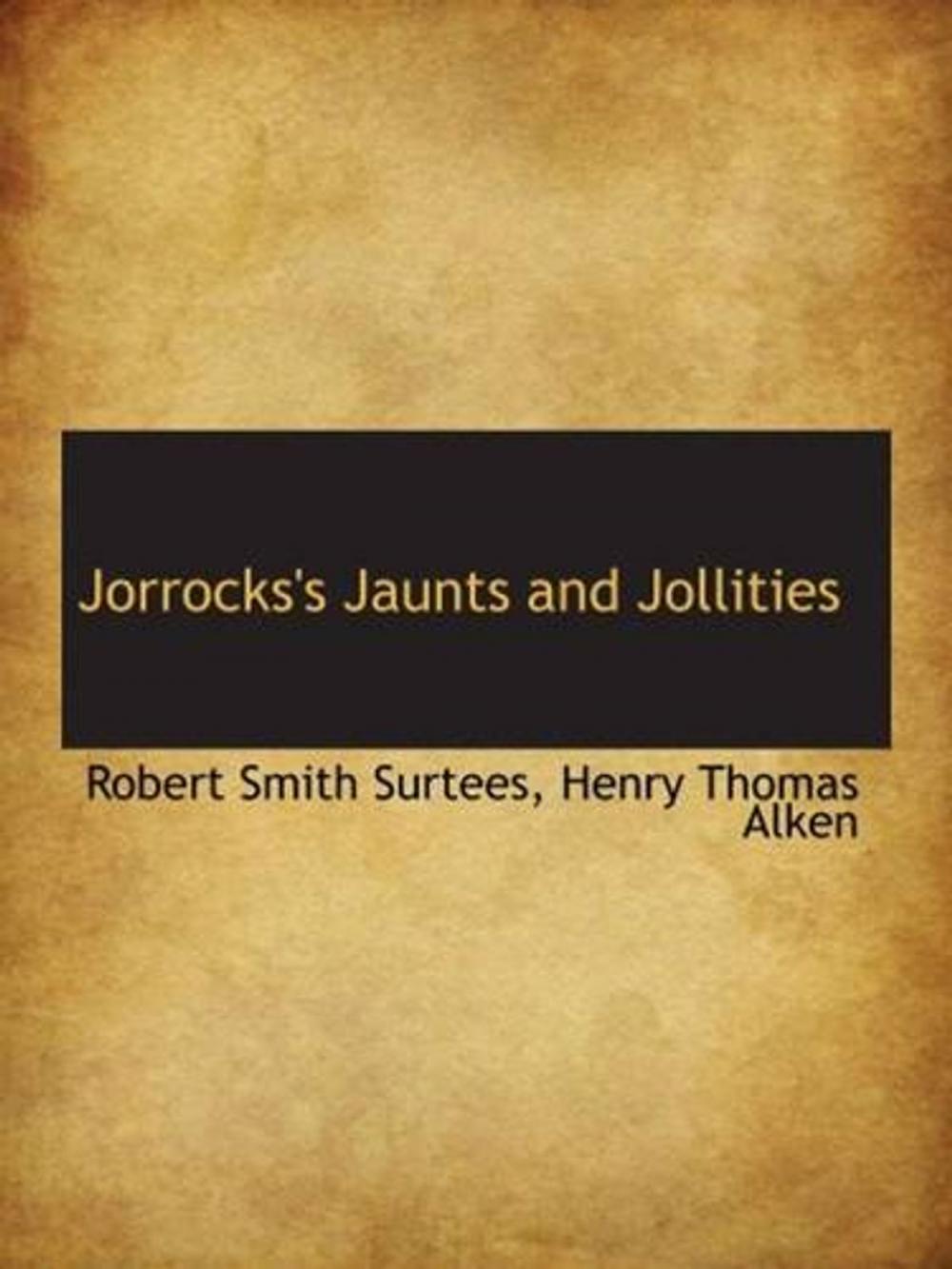 Big bigCover of Jorrocks' Jaunts And Jollities