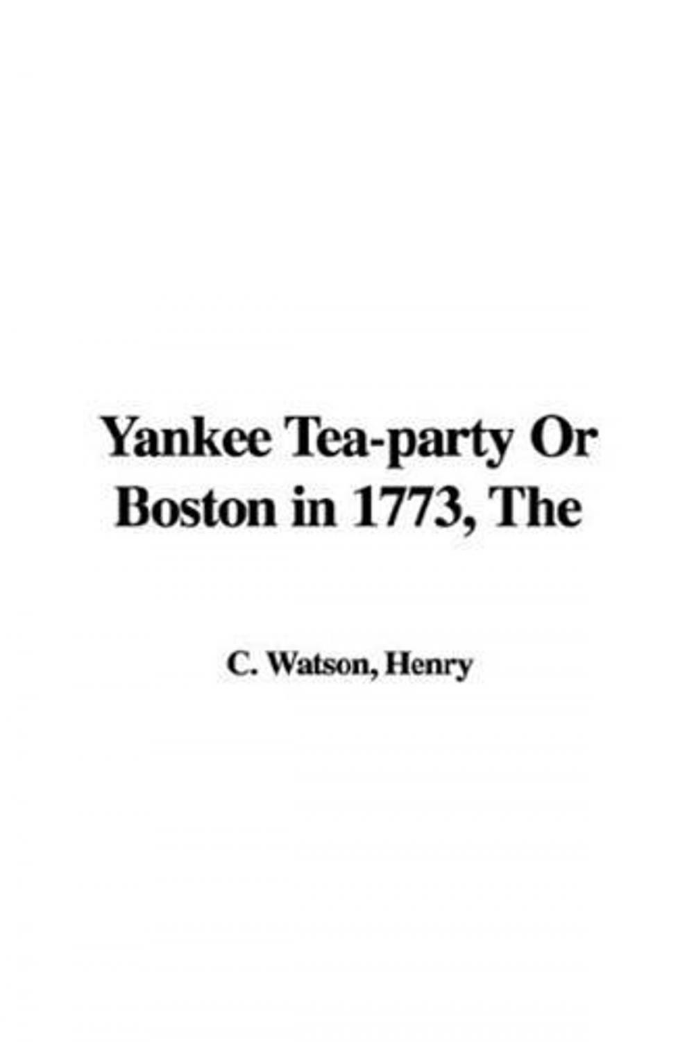 Big bigCover of The Yankee Tea-Party