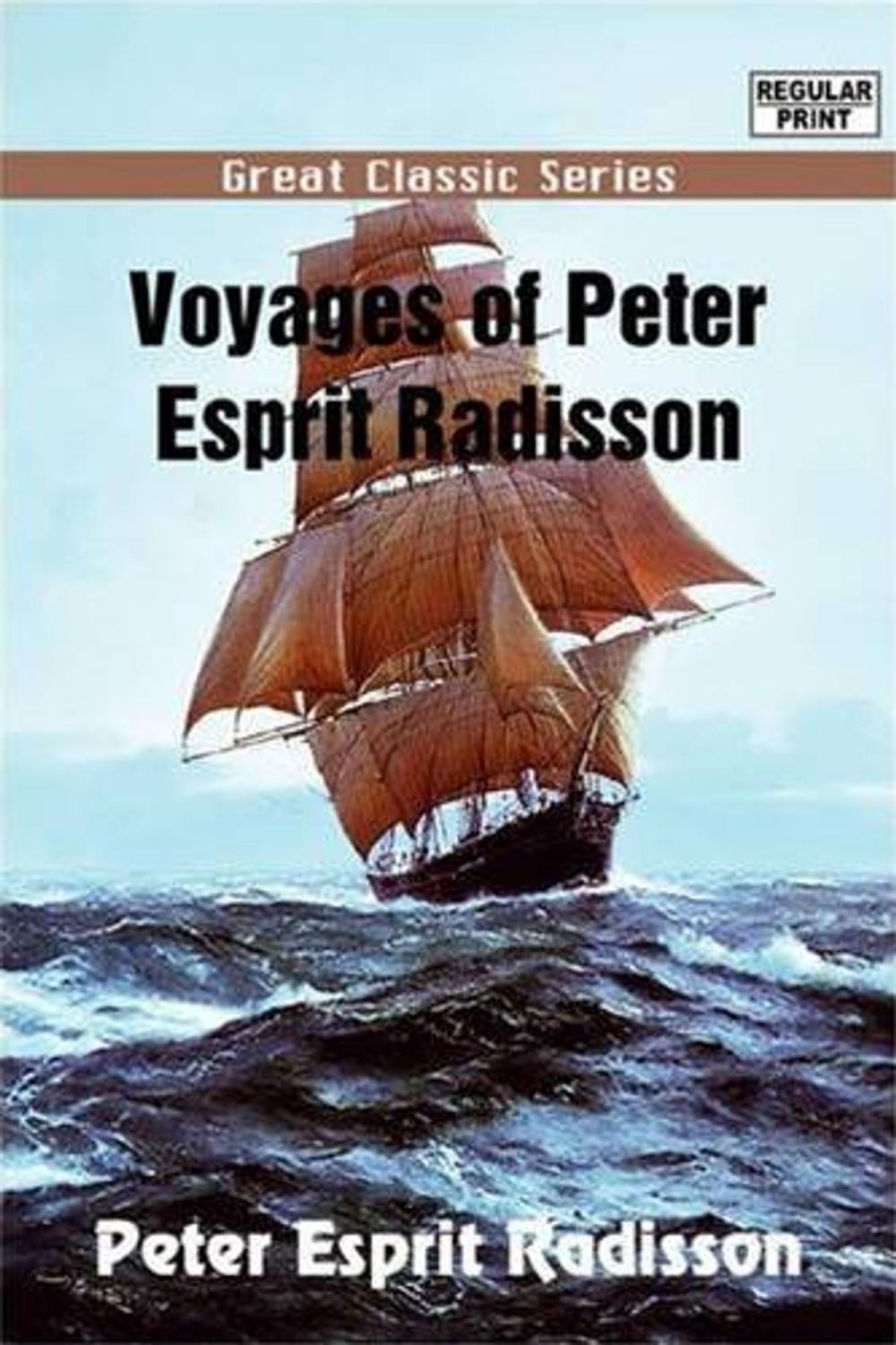 Big bigCover of Voyages Of Peter Esprit Radisson