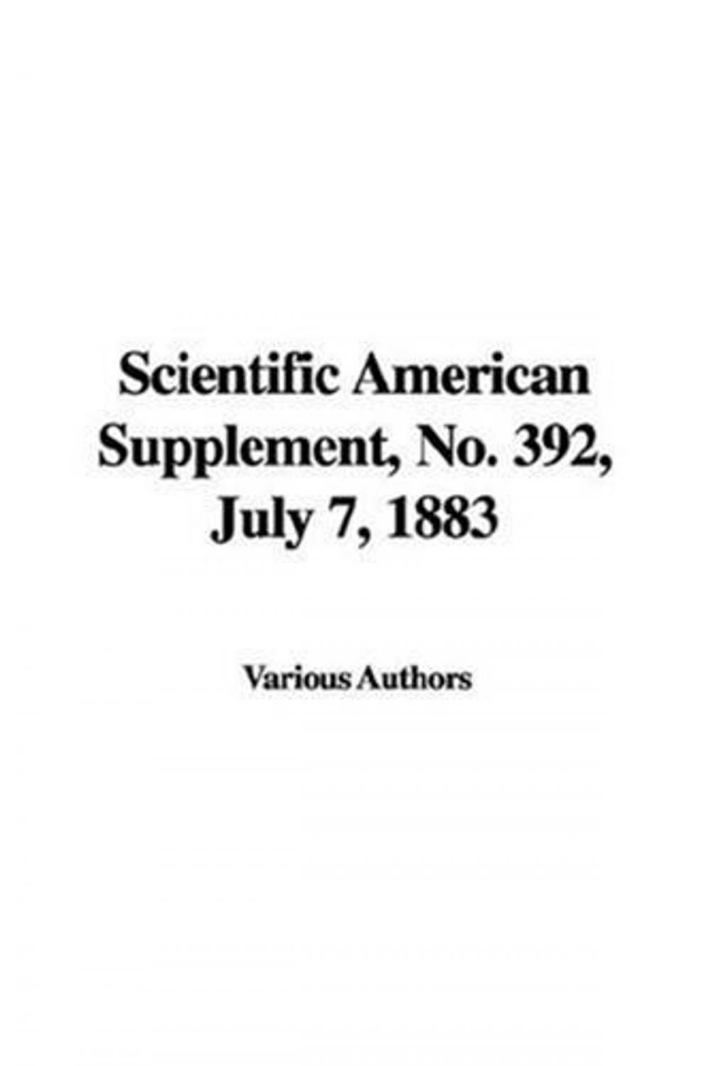 Big bigCover of Scientific American Supplement, No. 392, July 7, 1883