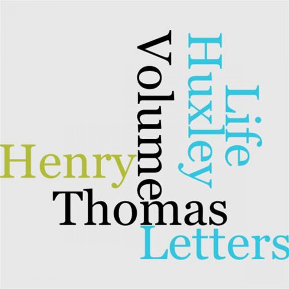 Big bigCover of The Life And Letters Of Thomas Henry Huxley Volume 1