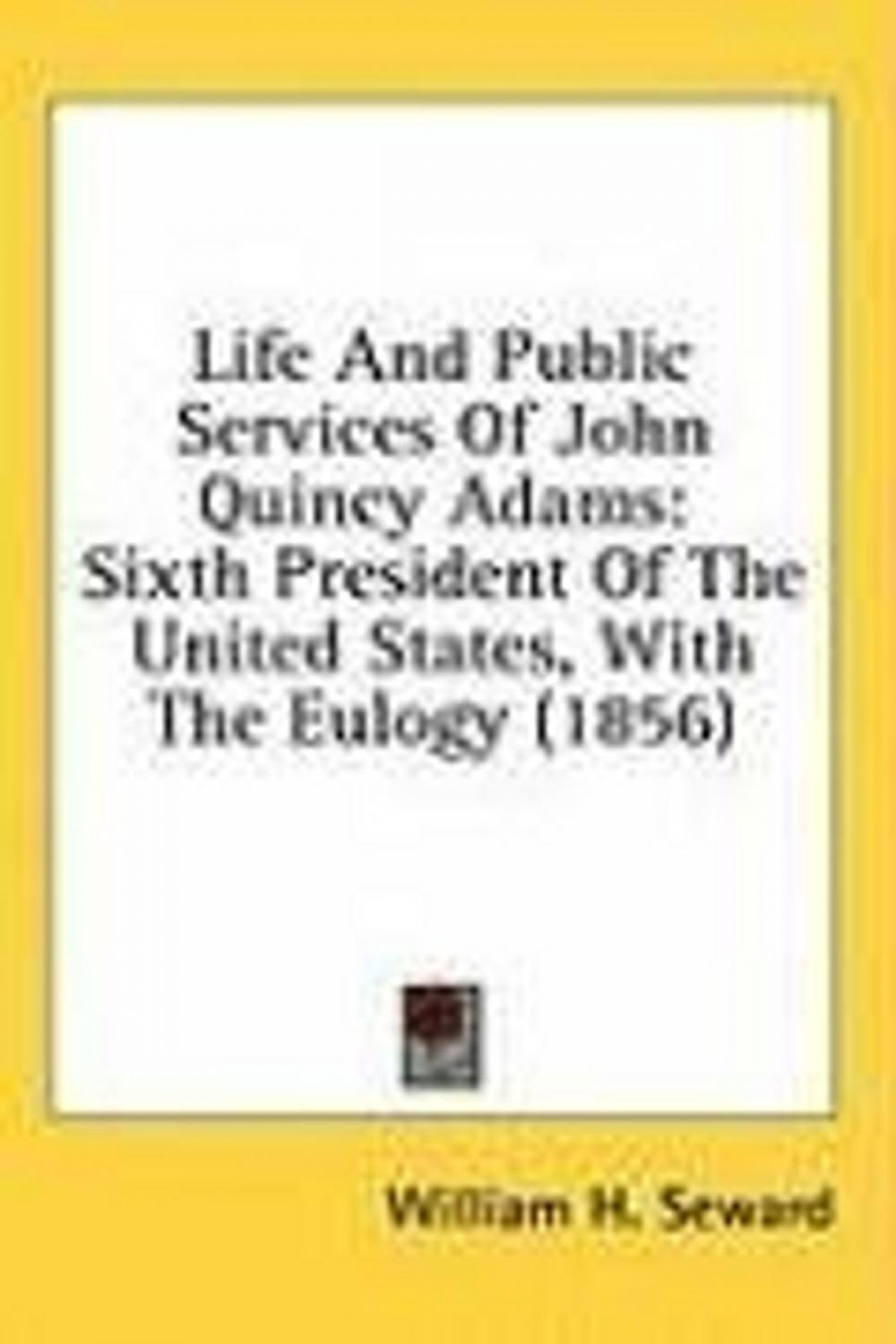 Big bigCover of Life And Public Services Of John Quincy Adams