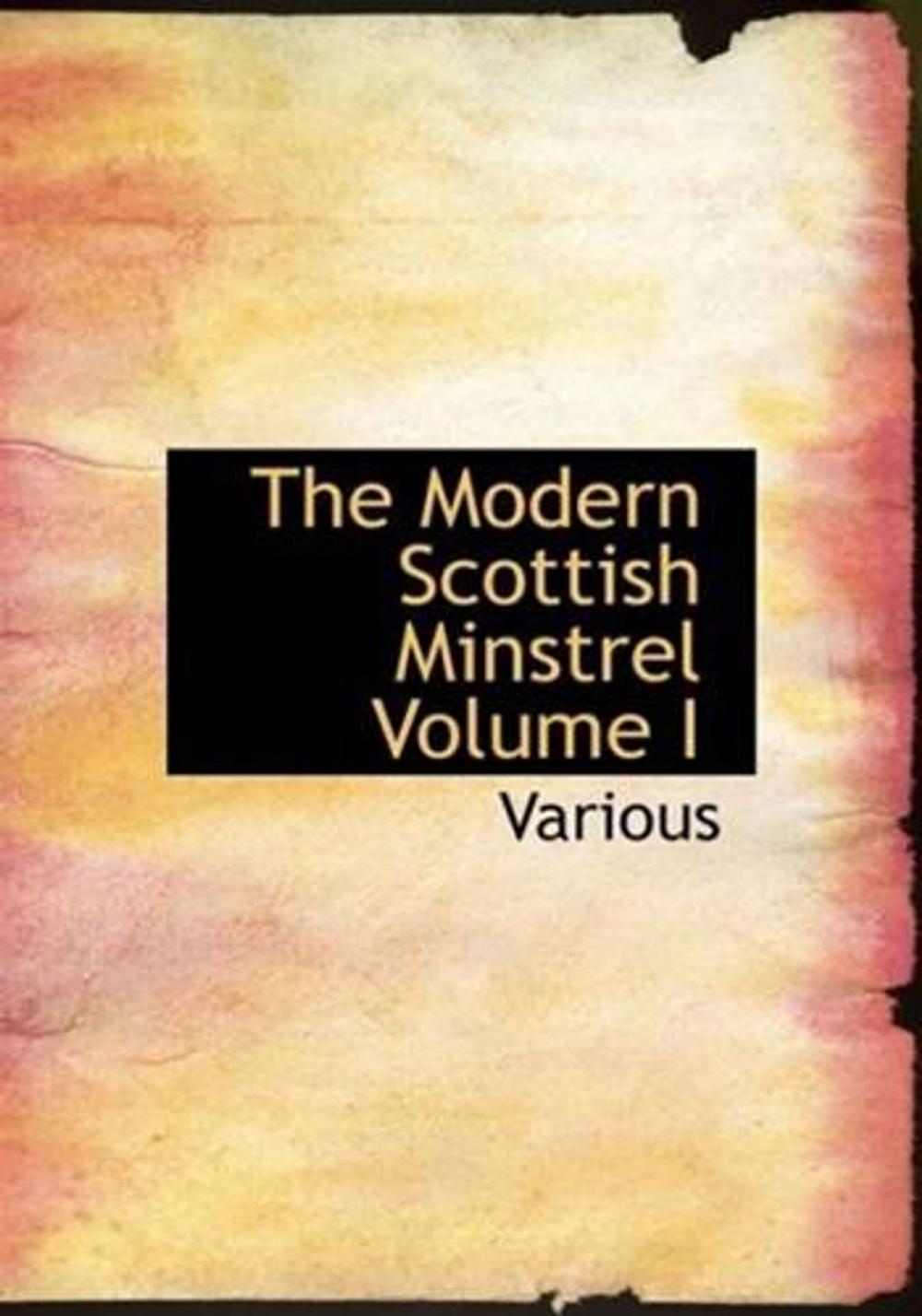 Big bigCover of The Modern Scottish Minstrel , Volume I.