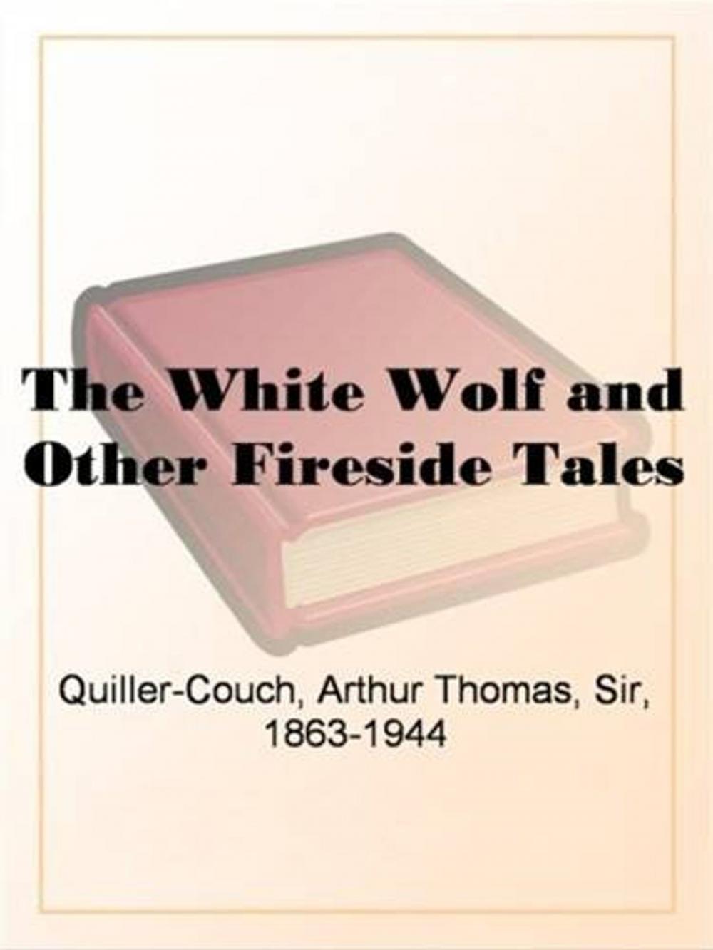 Big bigCover of The White Wolf And Other Fireside Tales